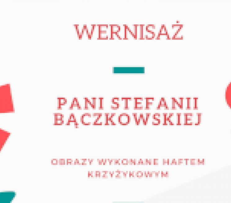 Wernisaż i wystawa prac Stefanii Bączkowskiej