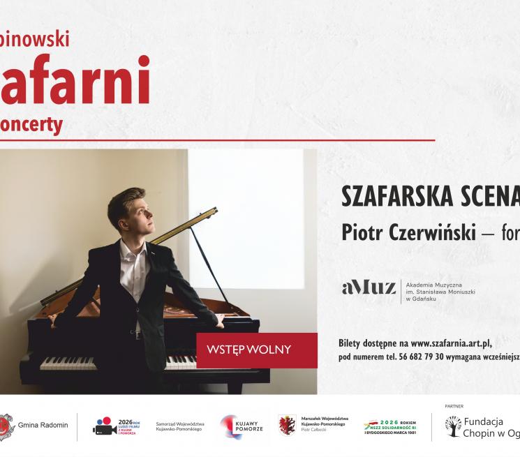 Plakat koncertu w Ośrodku Chopinowskim w Szafarni. Wydarzenie „Szafarska Scena Młodych” – recital fortepianowy Piotra Czerwińskiego z Akademii Muzycznej im. Stanisława Moniuszki w Gdańsku. Koncert odbędzie się w sobotę 7 marca o godz. 17:00. Wstęp wolny, wymagana wcześniejsza rezerwacja. Na plakacie zdjęcie młodego pianisty stojącego przy fortepianie.