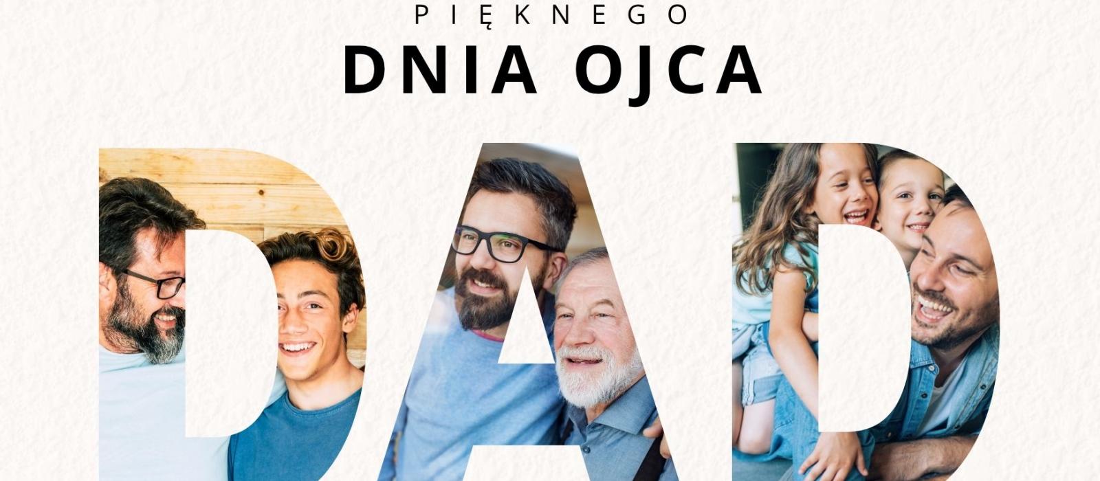 grafika napis DAD w środku poszczególnej literki trzy zdjęcia przedstawiające ojca z dziećmi